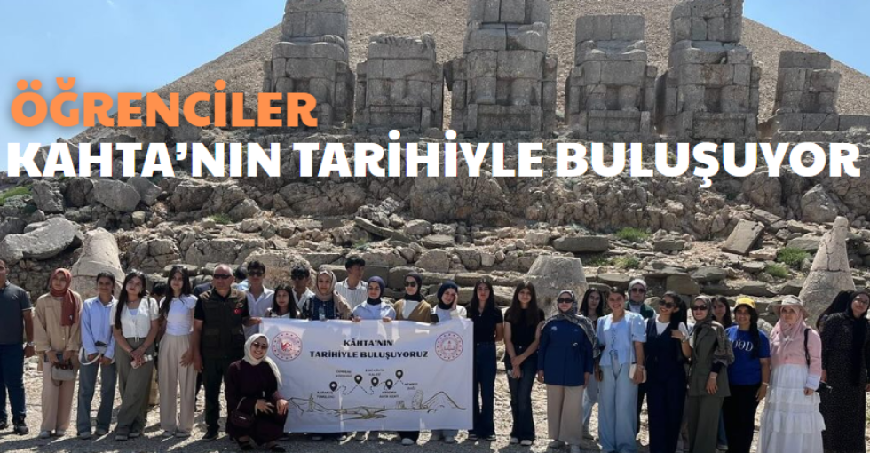 ÖĞRENCİLER KAHTA’NIN TARİHİYLE BULUŞUYOR